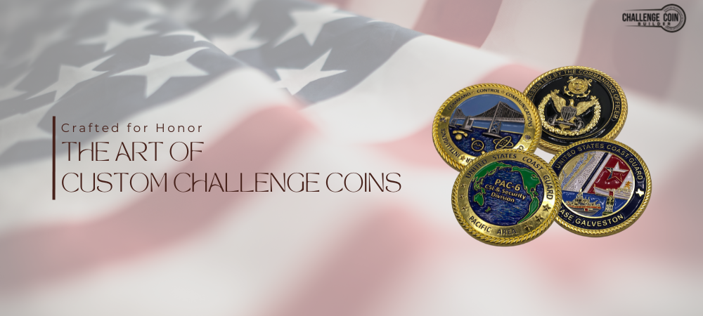 Crafted for Honor - The Art of Custom Challenge Coins